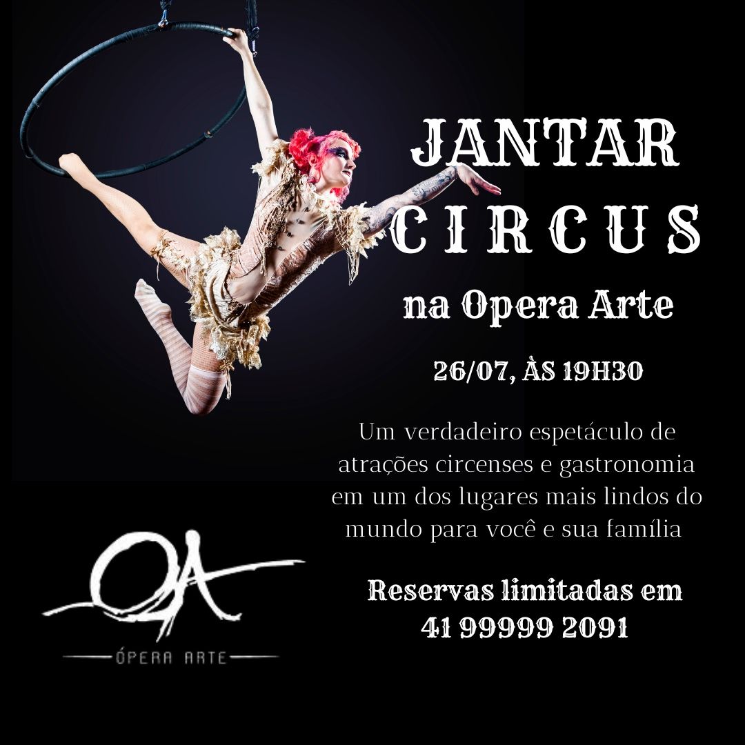 Ópera Arte da Ópera de Arame faz “Jantar Circus” com apresentações circenses no dia 26